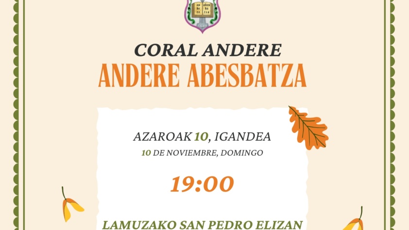 Concierto de otoño 2024 con la Coral ANDERE, domingo 10 de noviembre en la Iglesia de San Pedro de Lamuza ( Laudio / Llodio) a las 19:00h